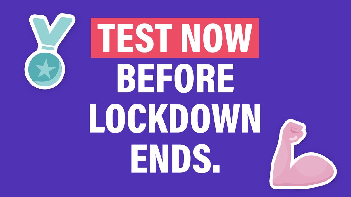 Test now before lockdown ends