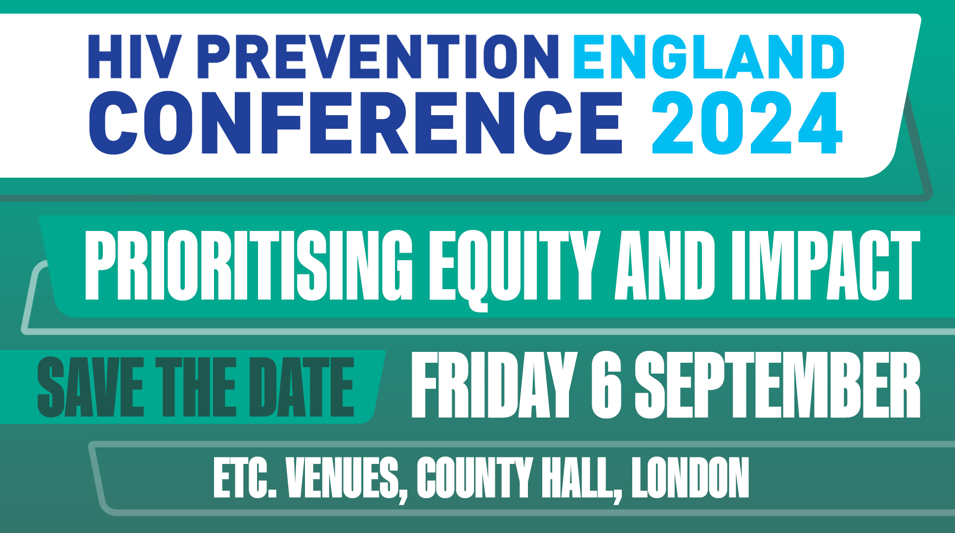 HIV Prevention England conference 2024 banner with date (Friday 6 September) and venue (Etc venue, County Hall, London)